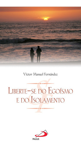 Liberte-se Do Egoísmo E Do Isolamento