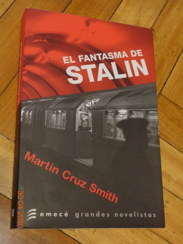 El Fantasma De Stalin. Martín Cruz Smith. Emecé&-.