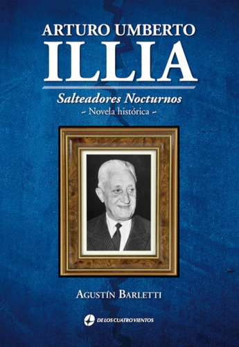 Arturo Umberto Illia - Salteadores Nocturnos - A Barletti