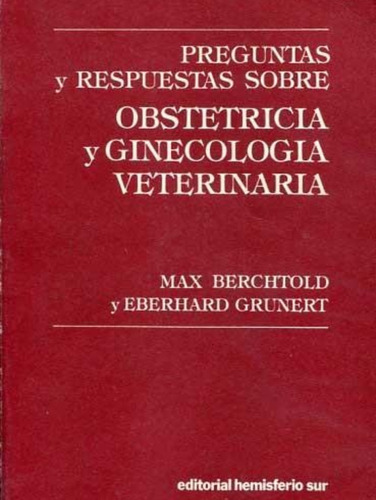 Preguntas Y Respuestas Obstetricia Y Ginecología Veterinaria