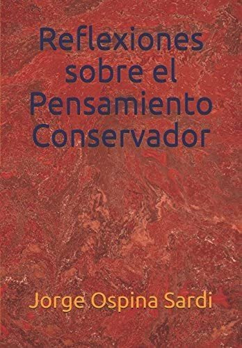 Libro: Reflexiones Sobre El Pensamiento Conservador (spanish