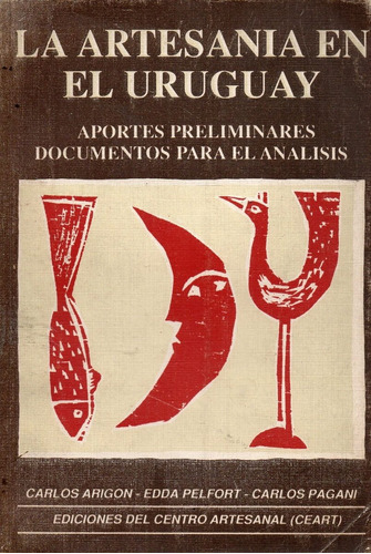 La Artesanía En El Uruguay Aportes Preliminares Documentos 