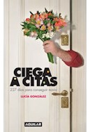 Libro Ciega A Citas 227 Dias Para Conseguir Novio (rustica)