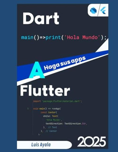 Dart A Flutter: Haga Sus Apps En Flutter (desarrollo Practic