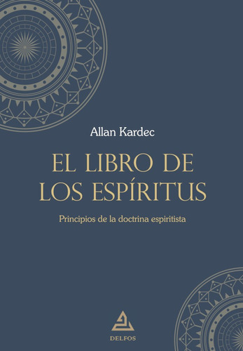 El Libro De Los Espíritus - Allan Kardec
