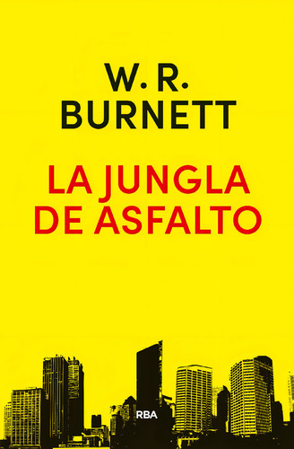 La Jungla De Asfalto - W. R. Burnett