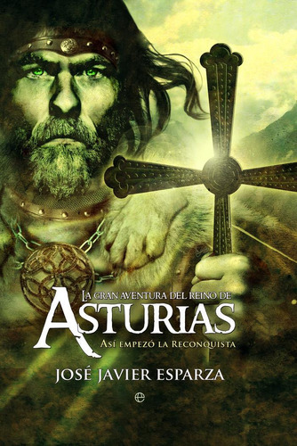 La Gran Aventura Del Reino De Asturias, De Esparza, José Javier. Editorial La Esfera De Los Libros, S.l., Tapa Blanda En Español