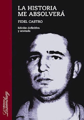 Libro La Historia Me Absolvera   2 Ed De Fidel Castro