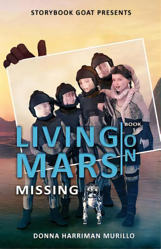 Missing: Living On Mars Book 1, De Harriman, Donna. Editorial Lightning Source Inc, Tapa Blanda En Inglés