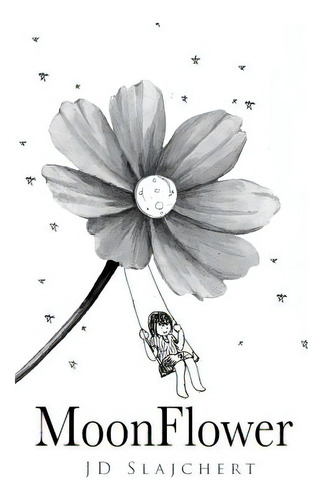 Moonflower, De Slajchert, Jd. Editorial Lightning Source Inc, Tapa Blanda En Inglés
