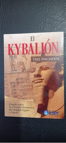 El Kybalion Tres Iniciados Trimegisto Kier