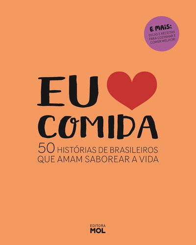 Livro Eu Amo Comida: 50 Histórias De Brasileiros Que Amam