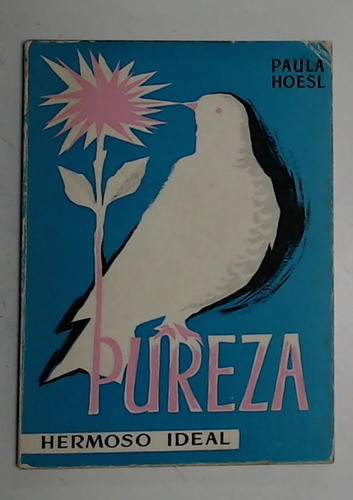 Pureza, Hermoso Ideal - Hoesl, Paula