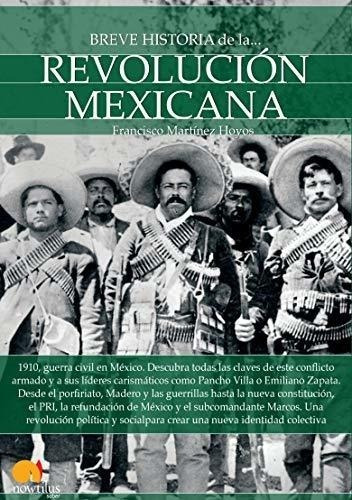 Breve Historia De La Revolución Mexicana (spanish Edition)