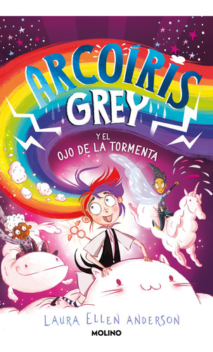 Arcoiris Grey 2: El ojo de la tormenta, de Laura Ellen Anderson. Serie Arcoíris Grey, vol. 2.0. Editorial Molino, tapa blanda, edición 1.0 en español, 2023