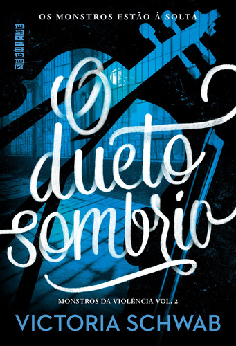 O dueto sombrio, de Schwab, Victoria. Editora Schwarcz SA, capa mole em português, 2018