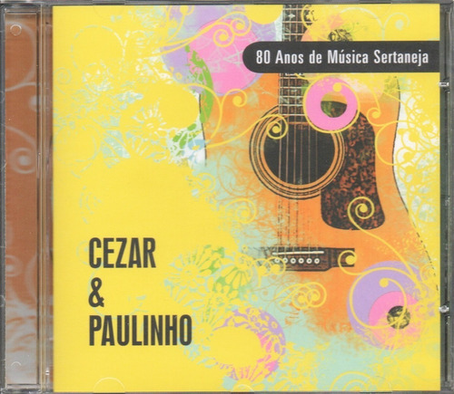 Cezar & Paulinho Cd 80 Anos De Música Sertaneja