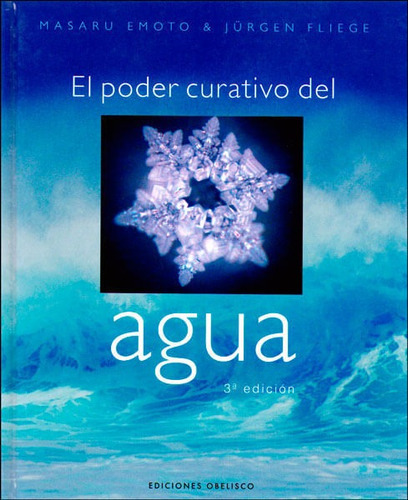 El Poder Curativo Del Agua, De Masaru Emoto, Jürgen Fliege. Editorial Ediciones Gaviota, Tapa Dura, Edición 2008 En Español