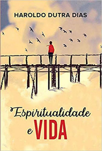 Espiritualidade E Vida, De Dias, Haroldo Dutra. Editora Intelítera, Capa Mole Em Português