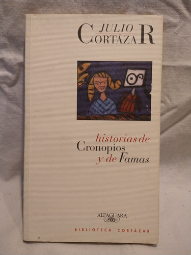 Historias De Cronopios Y De Famas Julio Cortázar Alfaguara B