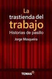 Trastienda Del Trabajo (rustica) - Mosqueira Jorge B (papel)