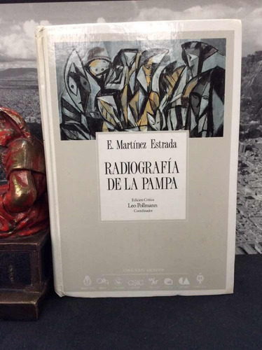 Radiografia De La Pampa - E. Martinez Estrada - Critica