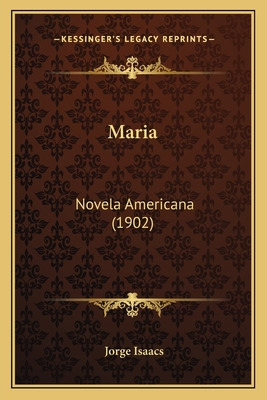 Libro Maria: Novela Americana (1902) - Isaacs, Jorge