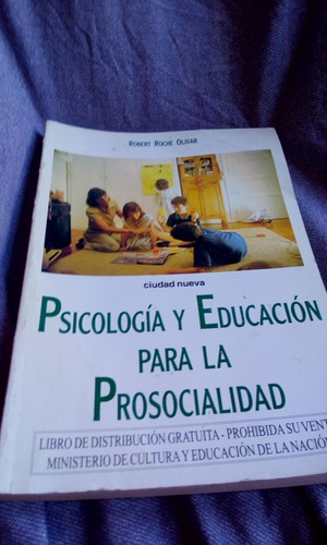 Psicología Y Educación Para La Prosocialidad - Roche Olivar