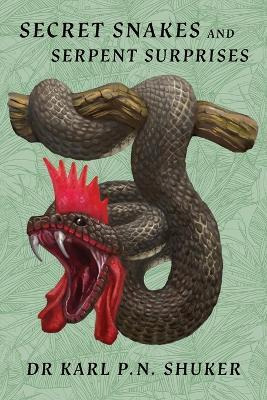 Libro Secret Snakes And Serpent Surprises - Karl P N Shuker