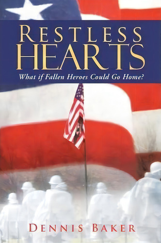 Restless Hearts, De Dennis Baker. Editorial Abbott Press, Tapa Blanda En Inglés