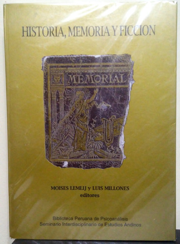 Historia, Memoria Y Ficción - Moisés Lemlij Luis Millones