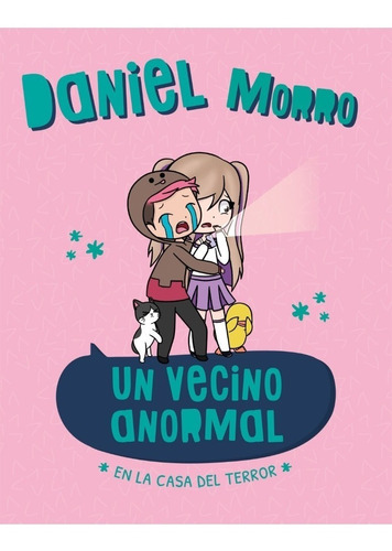 Libro Un Vecino Anormal En La Casa Del Terror - Daniel Morro