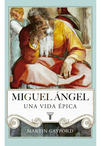 Miguel Angel. Una Vida Epica
