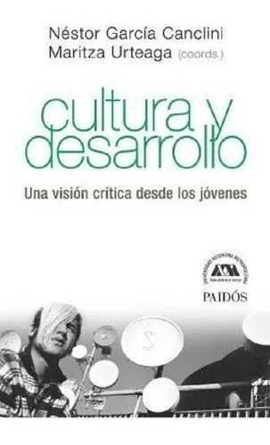 Cultura Y Desarrollo - Nestor Garcia Canclini - Libro Nuevo