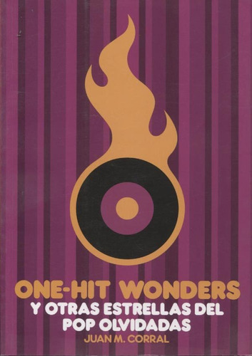 One-hits Wonders Y Otras Estrellas Del Pop Olvidadas