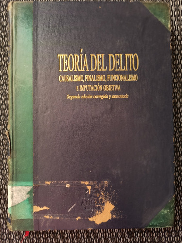 Teoría Del Delito Causalismo, Finalismo, Funcionalismo