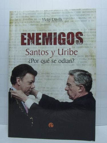 Enemigos Santos Y Uribe - Vicky Dávila - Camm