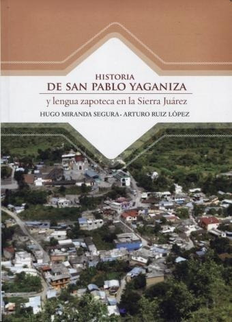 Historia De San Pablo Yaganiza Y Lengua Zapoteca En La Sierr
