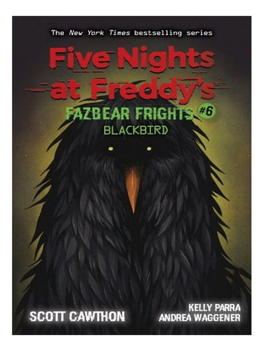 Blackbird (five Nights At Freddy's: Fazbear Frights #6. Ew05