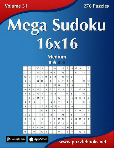 Mega Sudoku 16x16 - Medium - Volume 31 - 276 Puzzles, De Snels, Nick. Editorial Createspace, Tapa Blanda En Inglés