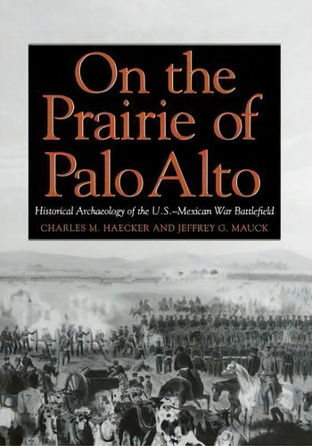 On The Prairie Of Palo Alto, De Charles M Haecker. Editorial Texas M University Press, Tapa Blanda En Inglés