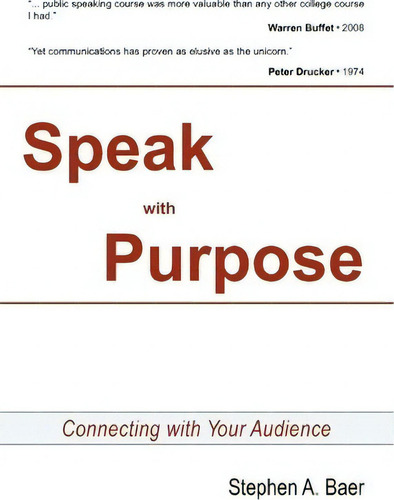 Speak With Purpose: Connecting With Your Audience, De Stephen A Baer., Vol. 1. Editorial Xlibris Corporation, Tapa Blanda En Inglés