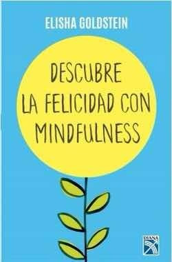 Descubre La Felicidad Con Mindfulness (nuevo Y Original)