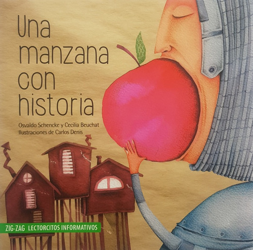 Una Manzana Con Historia / Osvaldo Schencke