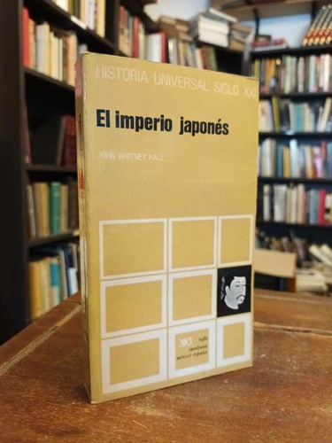 El Imperio Japonés - John Whitney Hall