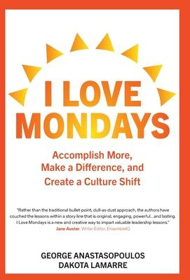 Libro I Love Mondays : Accomplish More, Make A Difference...