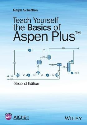 Libro Teach Yourself The Basics Of Aspen Plus - Ralph Sch...