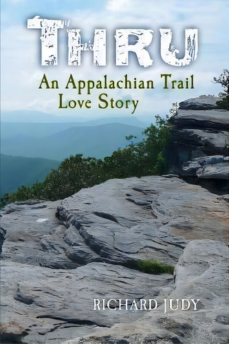 Thru: An Appalachian Trail Love Story, De Richard Judy. Editorial Appalachian Trail Conference, Tapa Blanda En Inglés