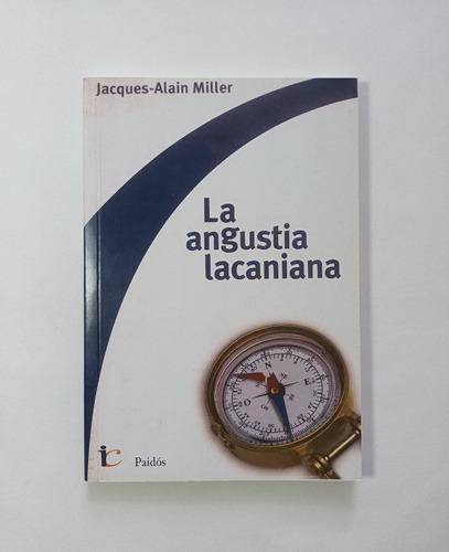 La Angustia Lacaniana Miller, Jacques Alain