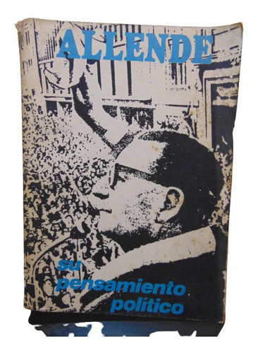 Adp Su Pensamiento Politico Salvador Allende / 1973 Bs. As.